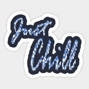 Just Chill Sticker